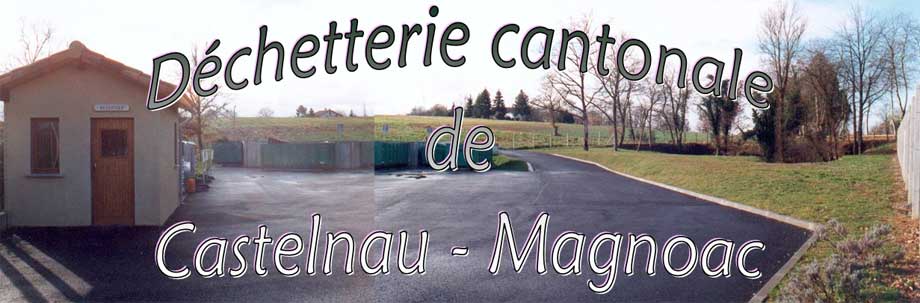 Decheterie Castelnau Magnoac